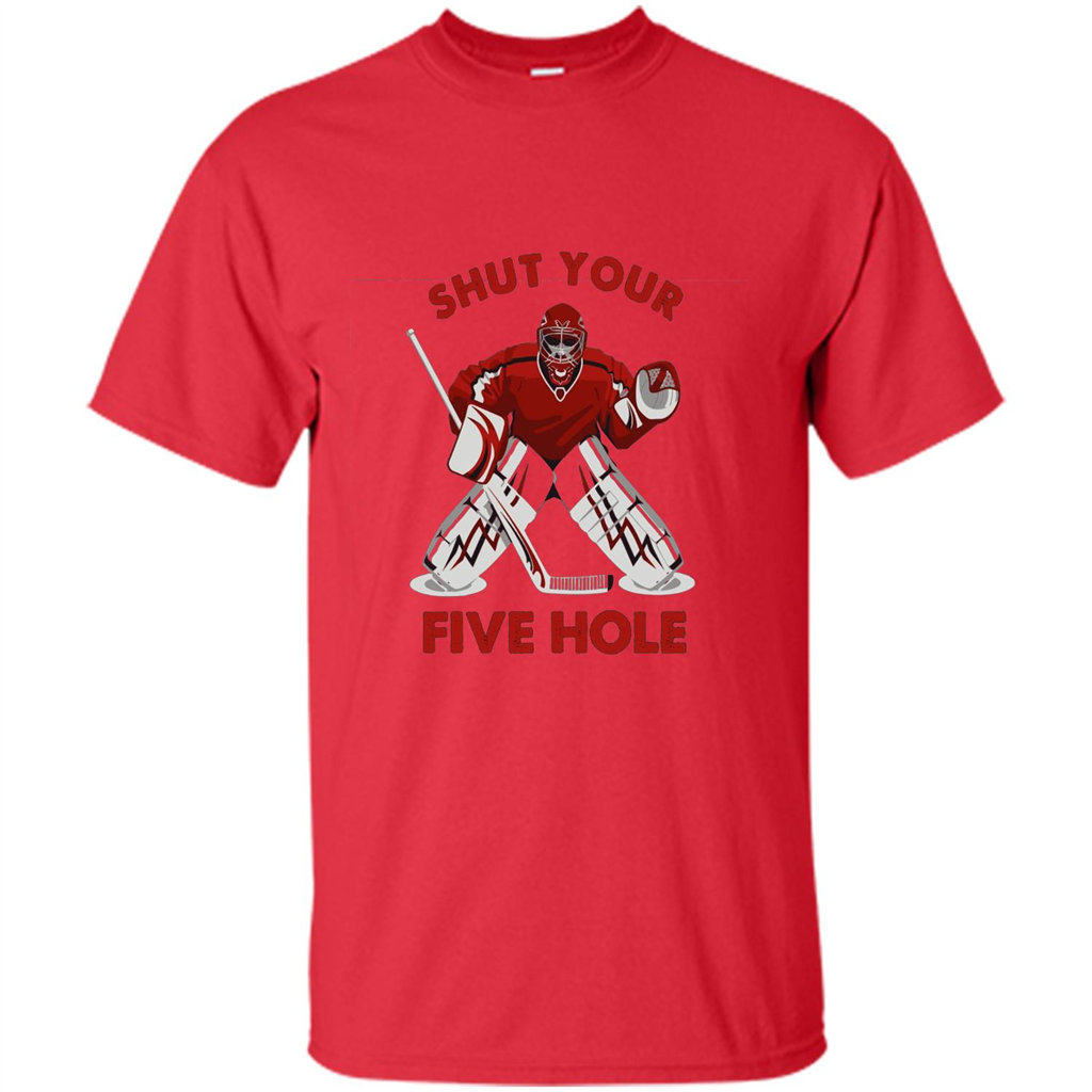 Funny Ice Hockey T-shirt Shut Your Five Hole T-shirt Red