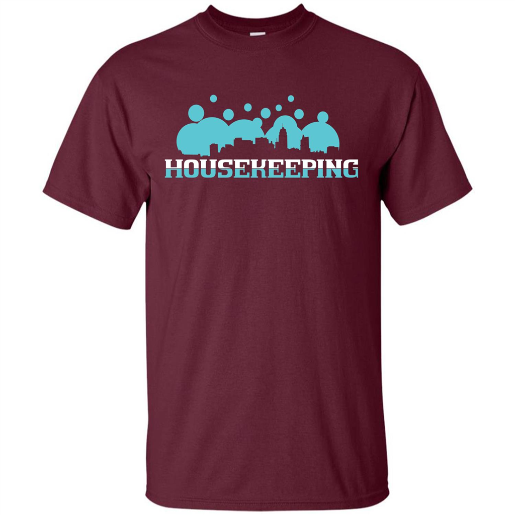 Housekeeping Lover T-shirt Housekeeping T-shirt Maroon