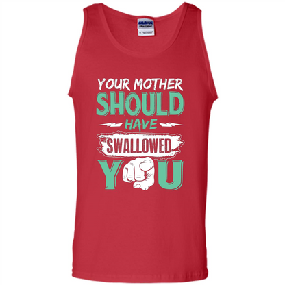 Your Mother Should Have Swallowed You Funny T-shirt Red