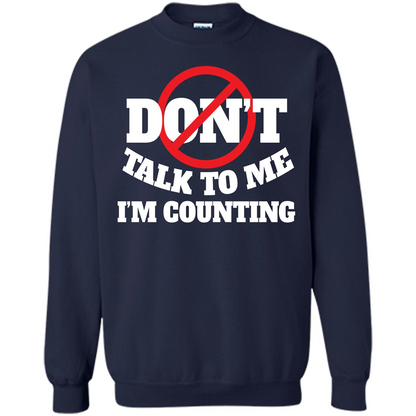 Dont Talk To Me Im Counting T-shirt Navy