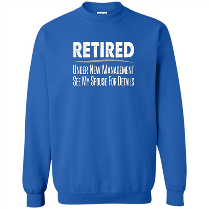 Retired - Under New Management, See Spouse For Details T-shirt Royal