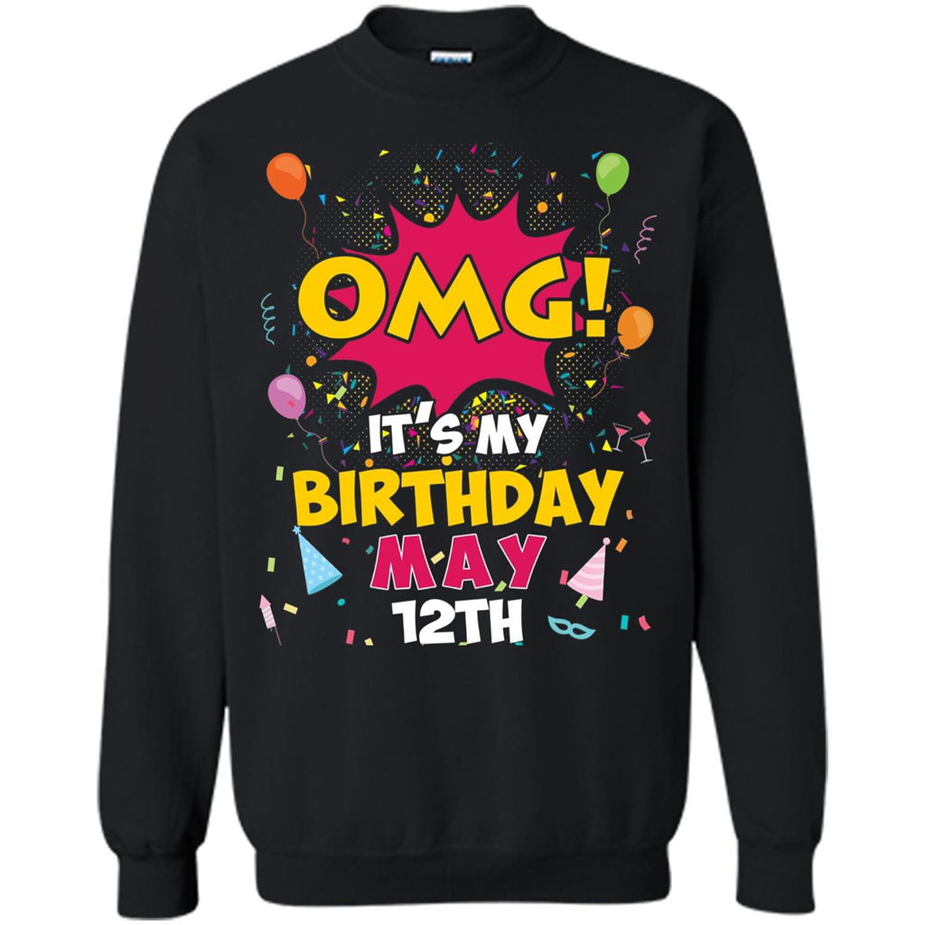 OMG! It's My Birthday May 12th Birthday T-shirt Black