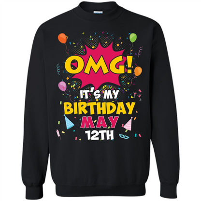 OMG! It's My Birthday May 12th Birthday T-shirt Black