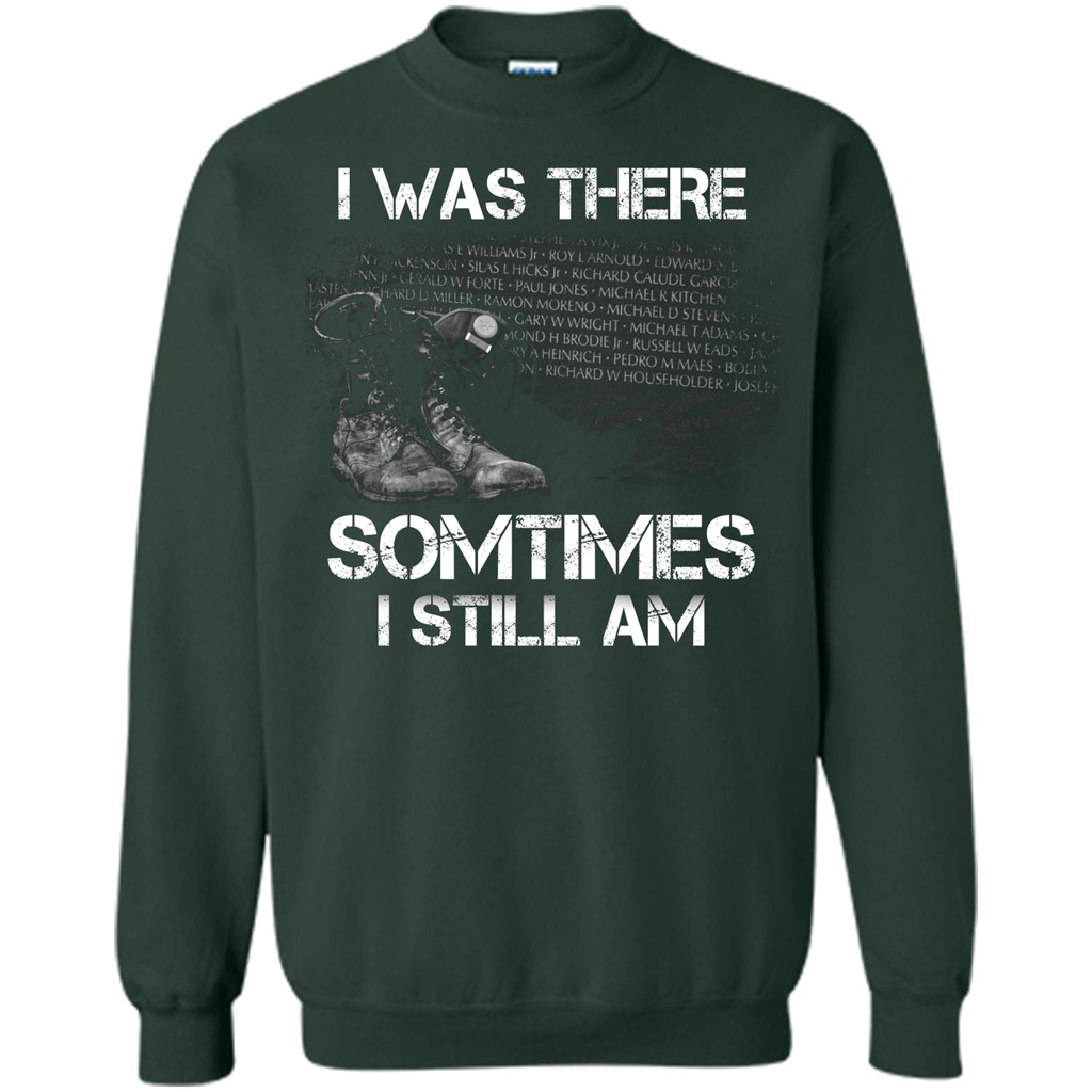 Military T-shirt I Was There Sometimes I Still Am Forest Green