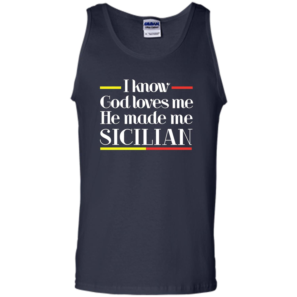 I Know God Loves Me He Made Me Sicilian T-shirt Navy