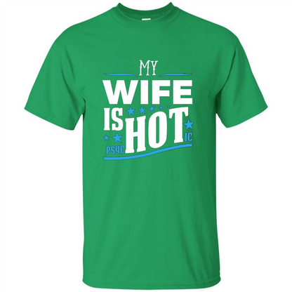 My Wife Is Psychotic T-Shirt Husband T-shirt Irish Green