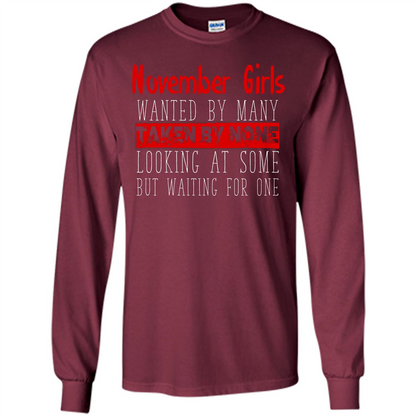 November Girls Wanted By Many Taken By None Looking At Some T-shirt