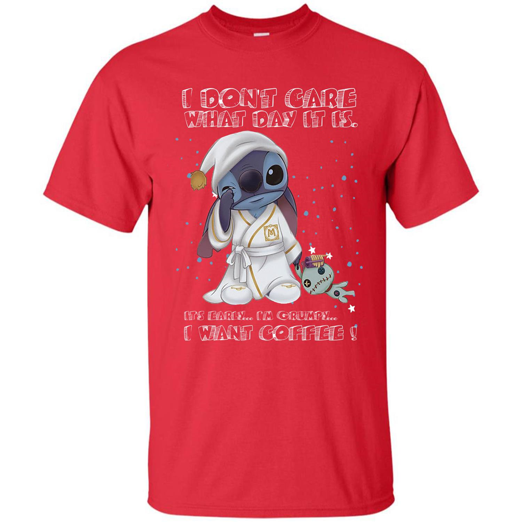 Coffee T-shirt I Don't Care What Day It Is It's Early I Want Coffee T-shirt