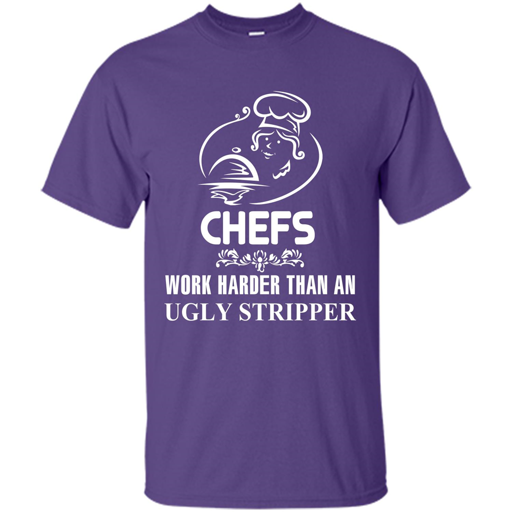 Chef T-shirt Chefs Work Harder Than An Ugly Stripper Purple