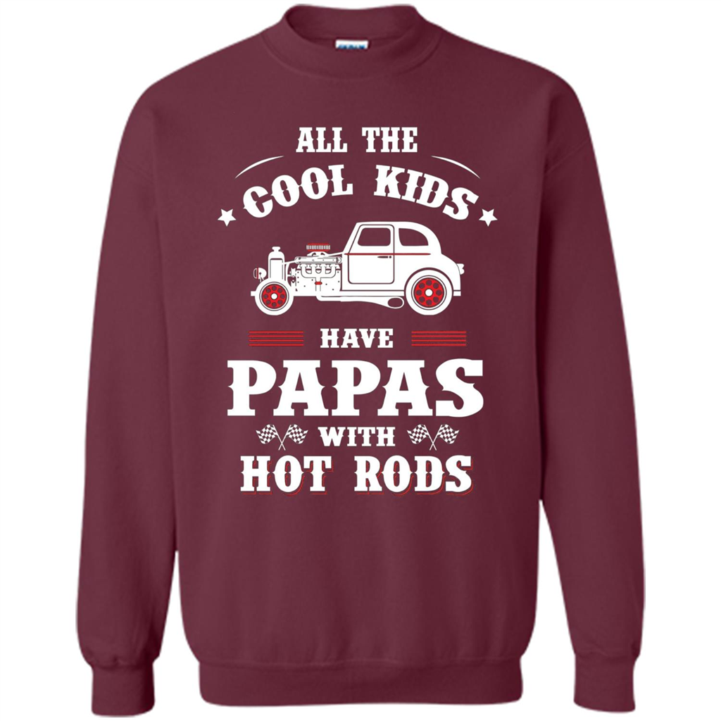 Fathers Day T-shirt Cool Kids Have Papas With Hot Rods Maroon