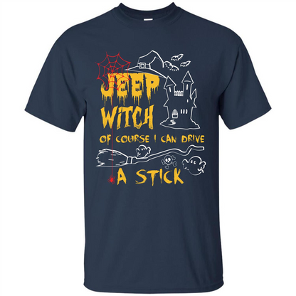 Halloween T-shirt Jeep Witch Of Course I Can Drive A Stick T-shirt Navy