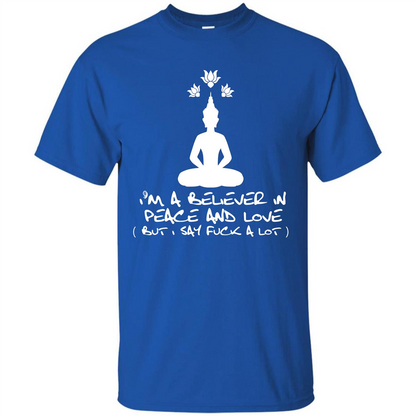 Buddhist T-shirt I'm A Believer In Peace And Love T-shirt Royal