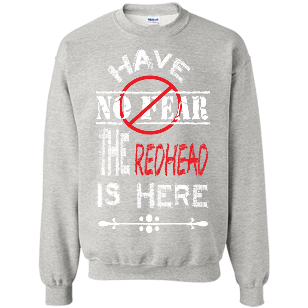 Redhead T-shirt Have No Fear The Redhead Is Here Ash