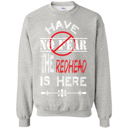 Redhead T-shirt Have No Fear The Redhead Is Here Ash