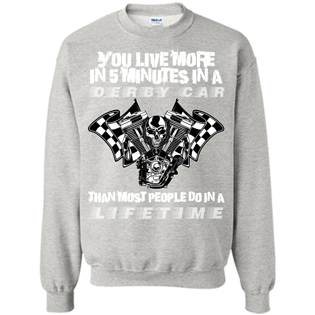Derby Car Life Time T-shirt You Live More In 5 Minutes In A Derby Car Ash
