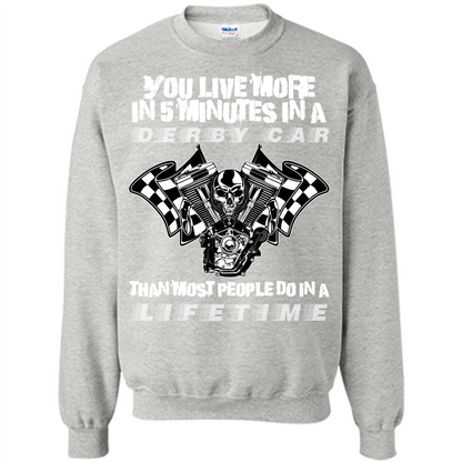 Derby Car Life Time T-shirt You Live More In 5 Minutes In A Derby Car Ash