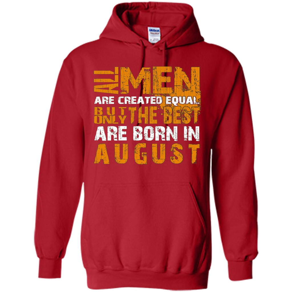 All Men Created Equal But The Best Born In August T-Shirt Red