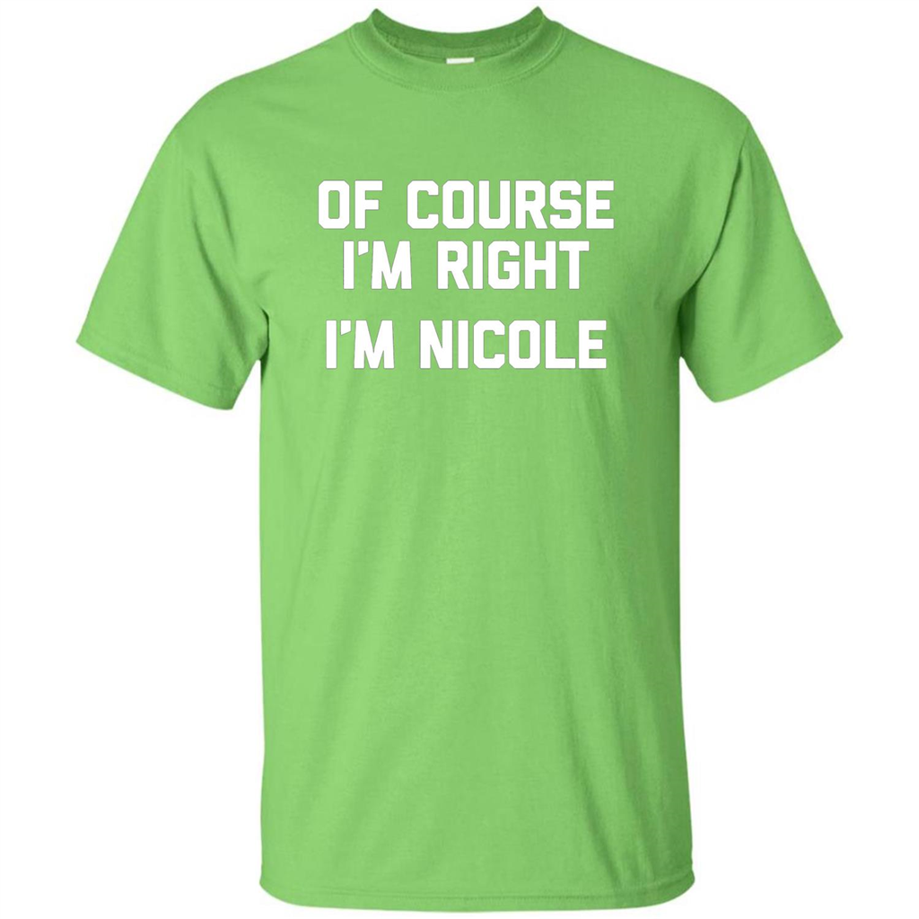 Of Course I'm Right I'm Nicole T-shirt Lime