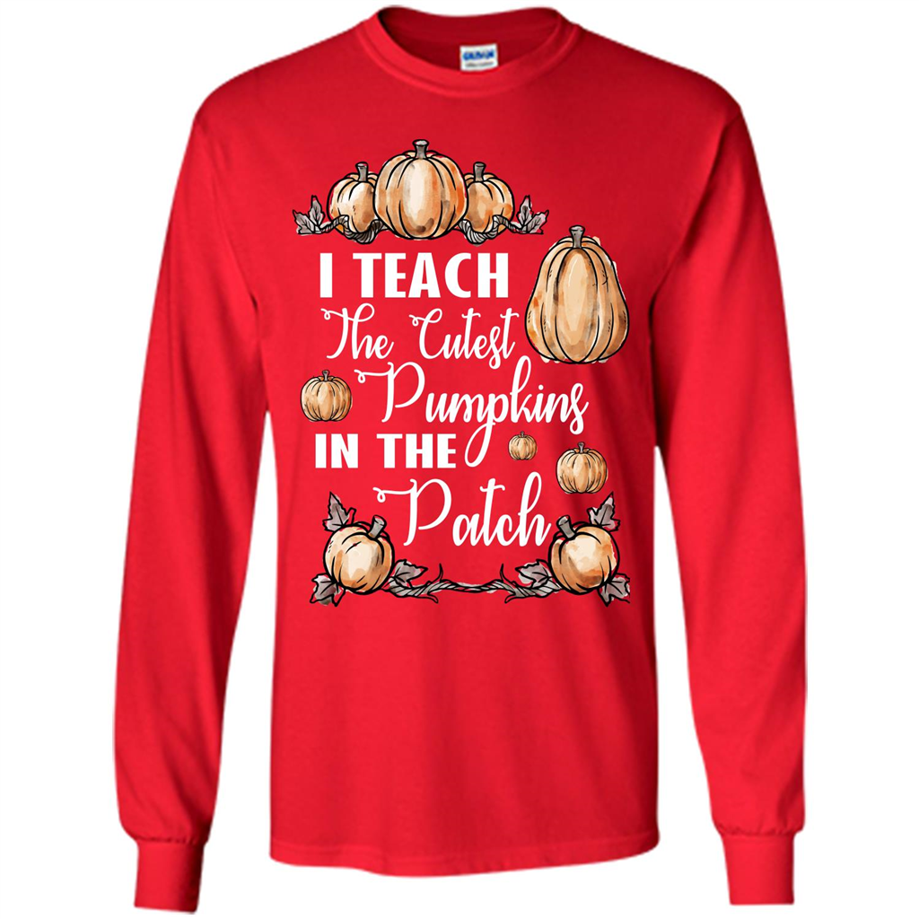 Halloween T-shirt I Teach The Cutest Pumpkins In The Patch Red