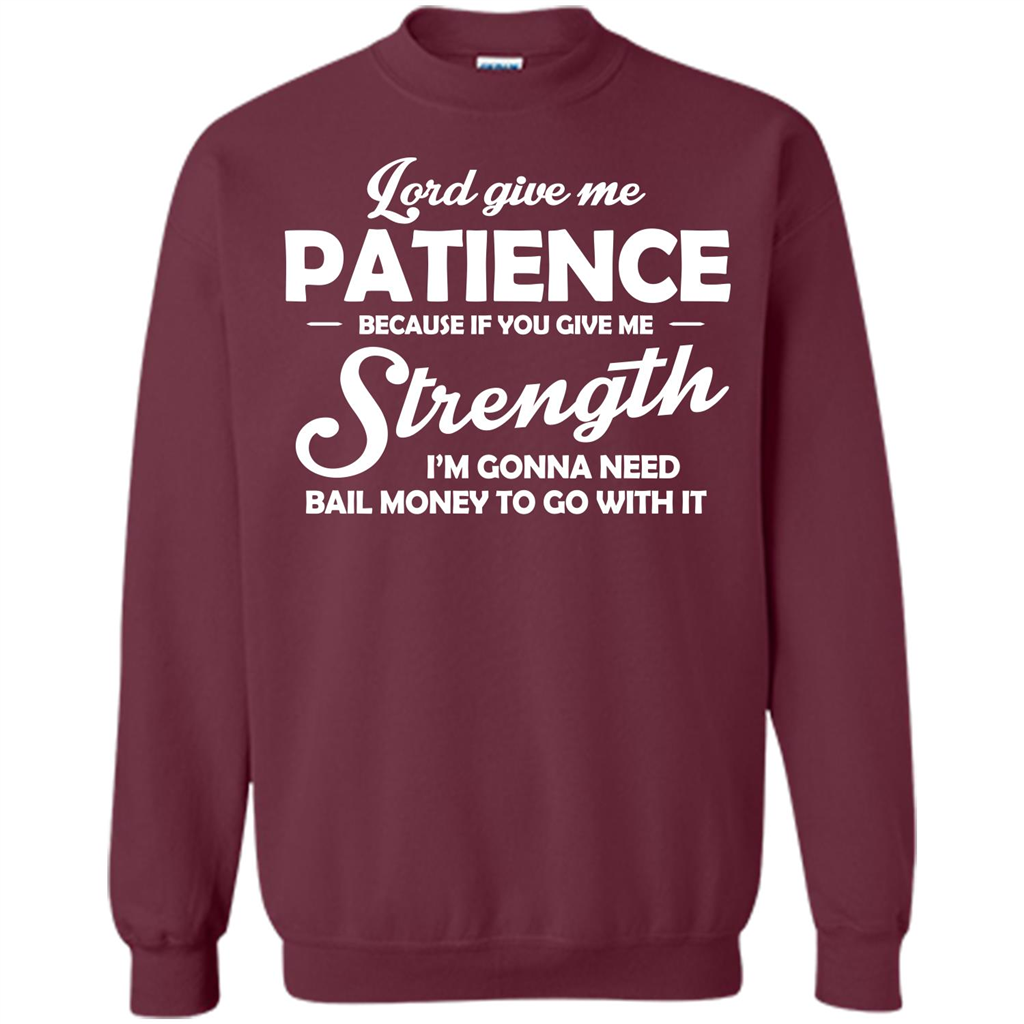 Christian T-shirt Lord Give Me Patience Maroon