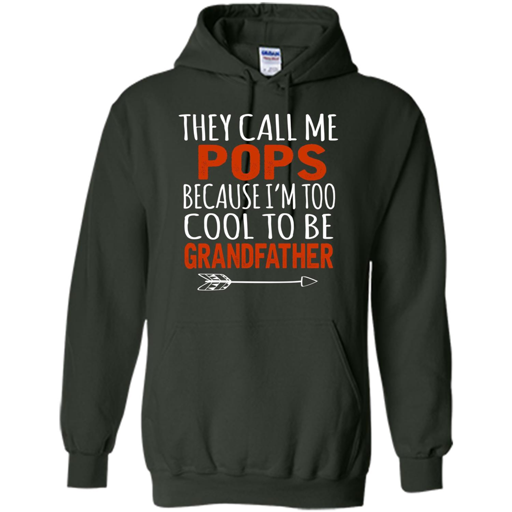 Fathers Day T-shirt Pops Because I Am Too Cool To BE Grandfather Forest Green