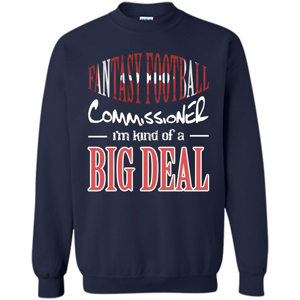 Fantasy Football Commissioner I'm Kind Of A Big Deal T-shirt Navy