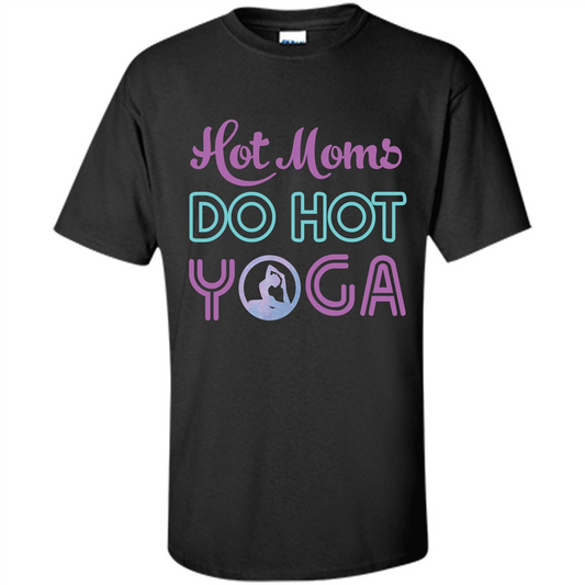 Yoga Mom T-shirt Hot Moms Do Hot Yoga Black