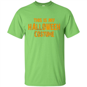 This Is My Halloween Costume T-shirt