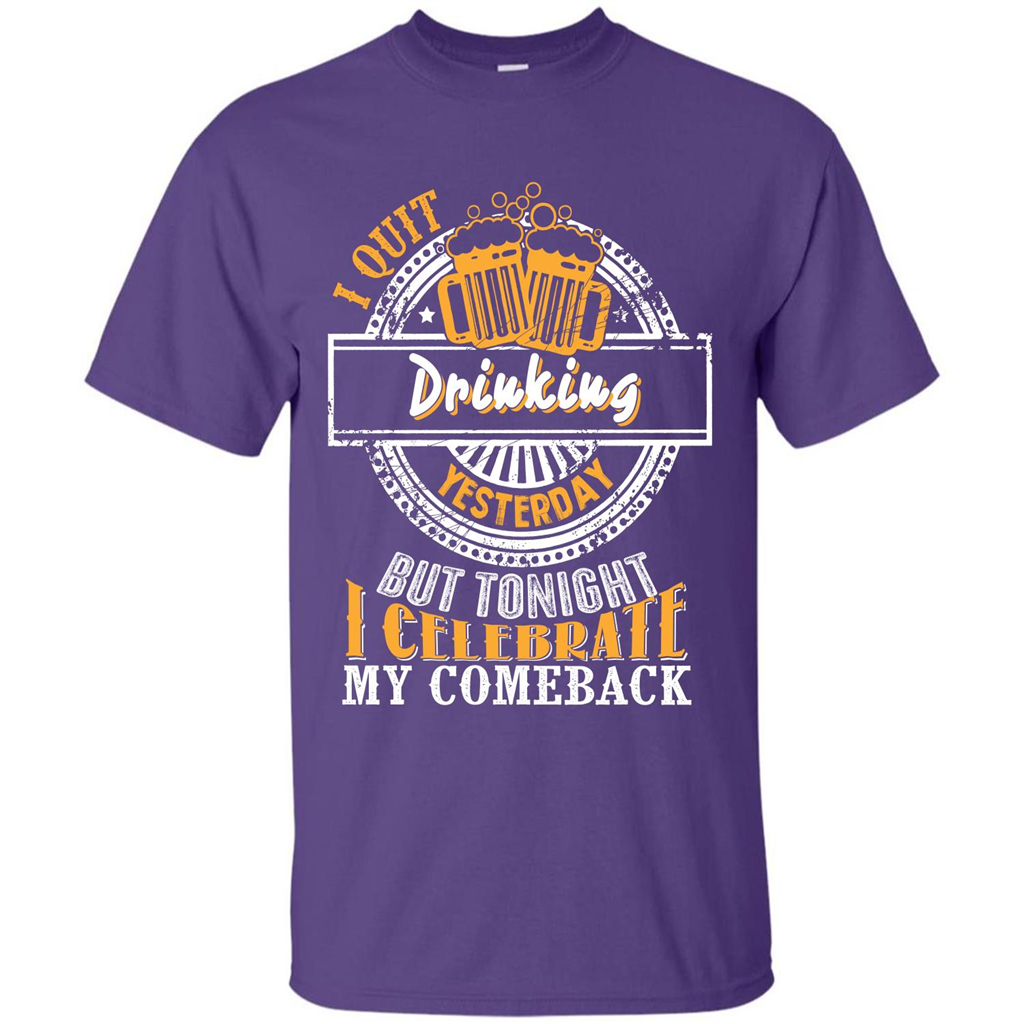 Beer T-shirt I Quit Drinking Yesterday But Purple