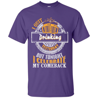 Beer T-shirt I Quit Drinking Yesterday But Purple