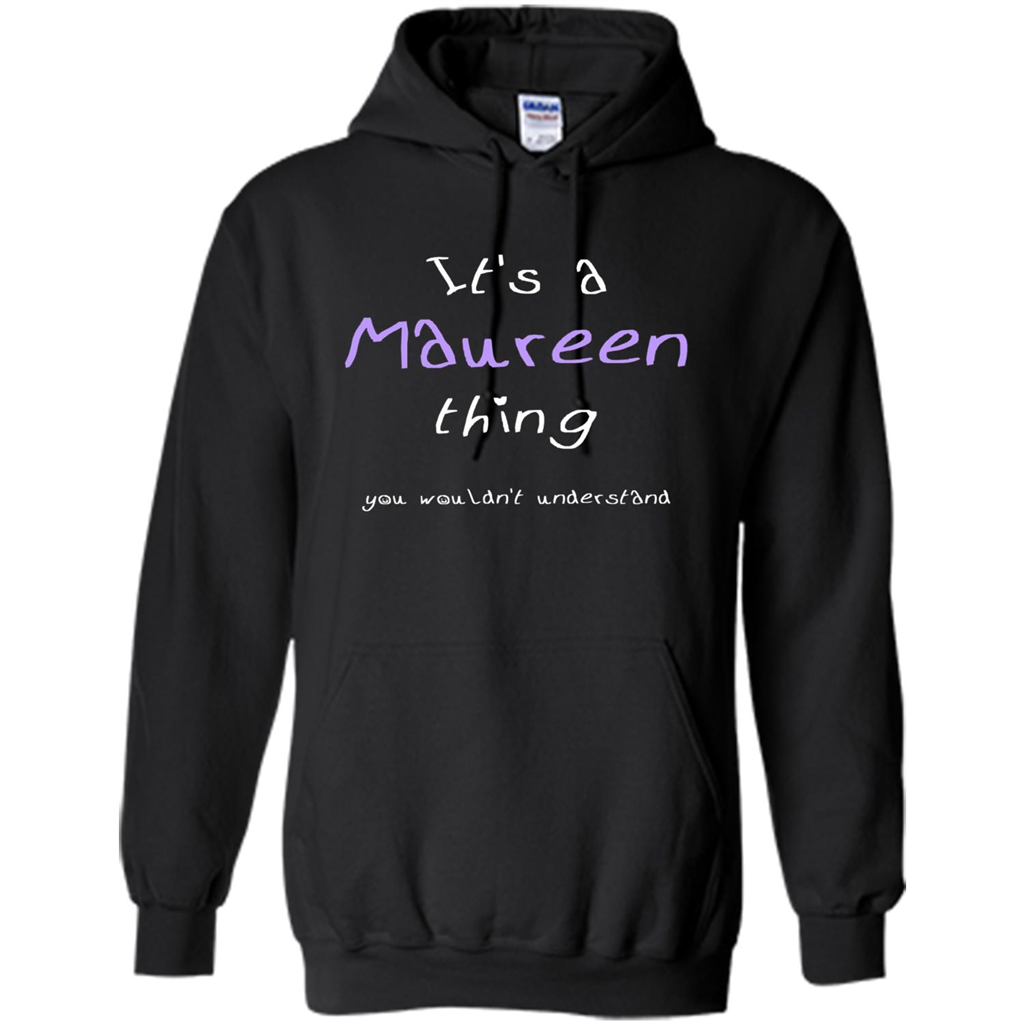 Funny Personalized First Name T-Shirt It's A Maureen Thing Black
