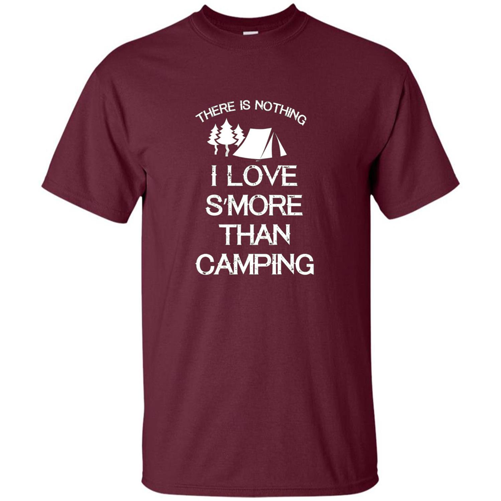 There is Nothing I Love S'more Than Camping T-shirt Maroon