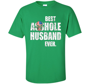 Mens Best Asshole Husband Ever T-shirt Funny Husband