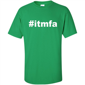 Hashtag ITMFA T-shirt