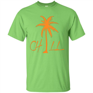 Chill T-shirt Summer Gift T-shirt