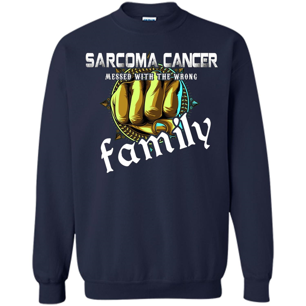 Sarcoma Cancer Messed With The Wrong Family T-shirt Navy