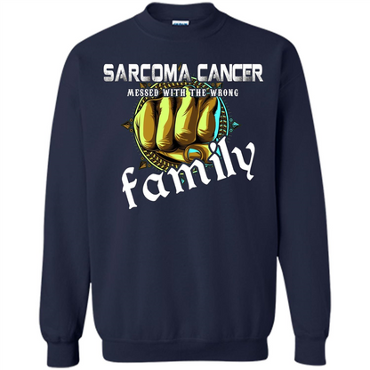 Sarcoma Cancer Messed With The Wrong Family T-shirt Navy