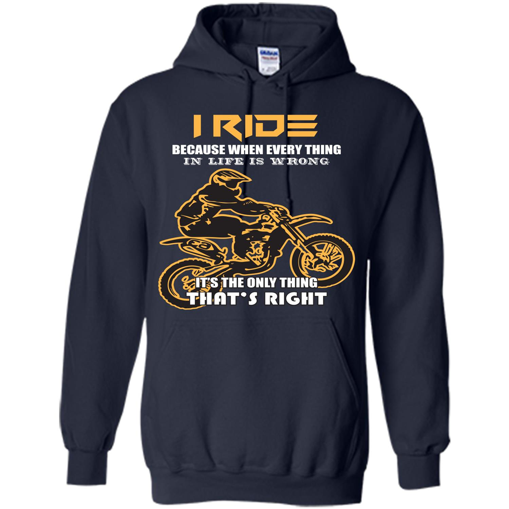 Rider T-shirt I Ride Because When Every Thing In Life Is Wrong Navy