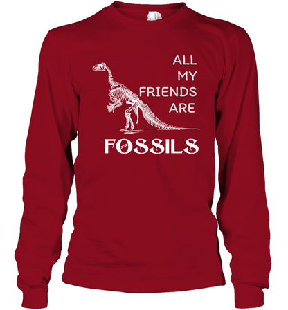 All My Friends Are Fossils Shirt Long Sleeve T-Shirt Cardinal Red