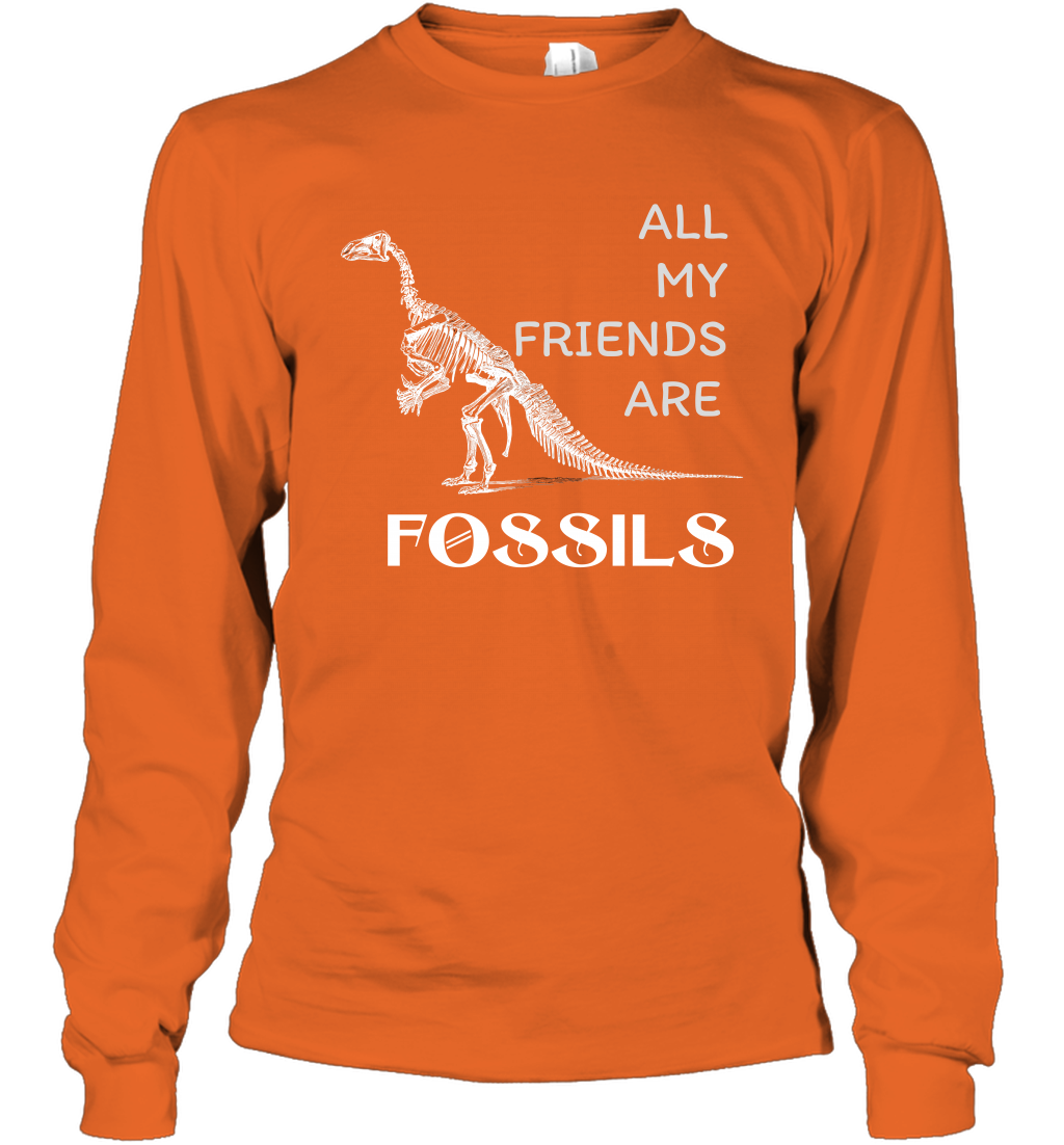 All My Friends Are Fossils Shirt Long Sleeve T-Shirt Orange