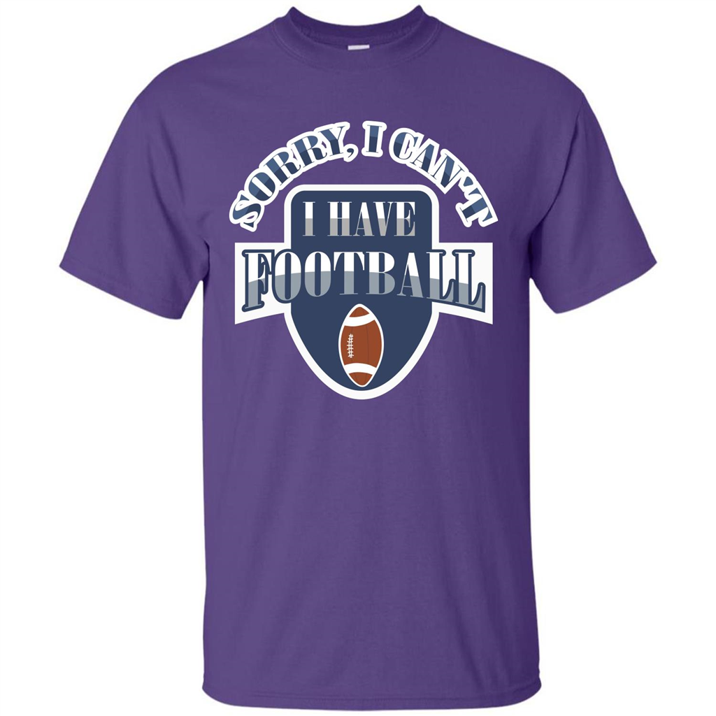Football T-shirt Sorry, I Can't I Have Football Purple