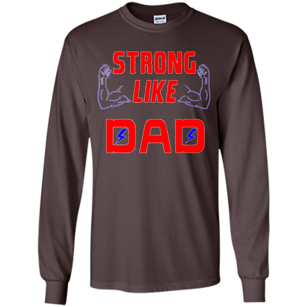 Love Dad T-shirt Strong Like Dad