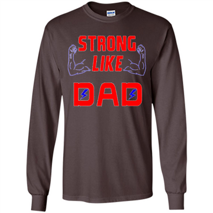 Love Dad T-shirt Strong Like Dad