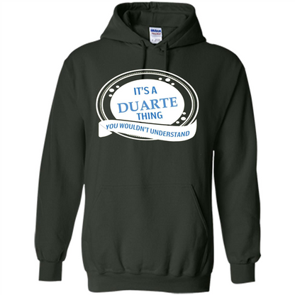 It'S A Duarte Thing You Wouldn't Understand T-shirt Forest Green