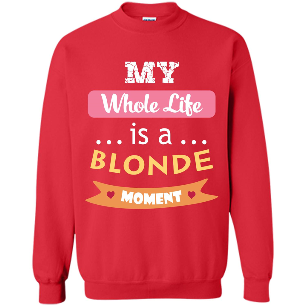 My Whole Life Is A Blonde Moment T-shirt Red