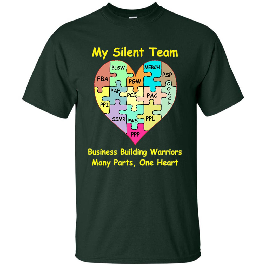 Business Building Warriors T-shirt My Silent Team Many Parts, One Heart Forest Green
