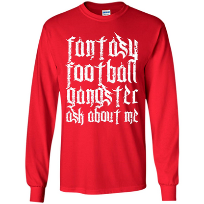 Fantasy Football T-shirt Fantasy Football Gangster Ask About Me