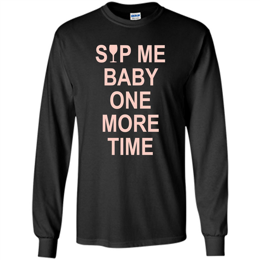 Wine Lover T-shirt Sip Me Baby One More Time T-shirt Black