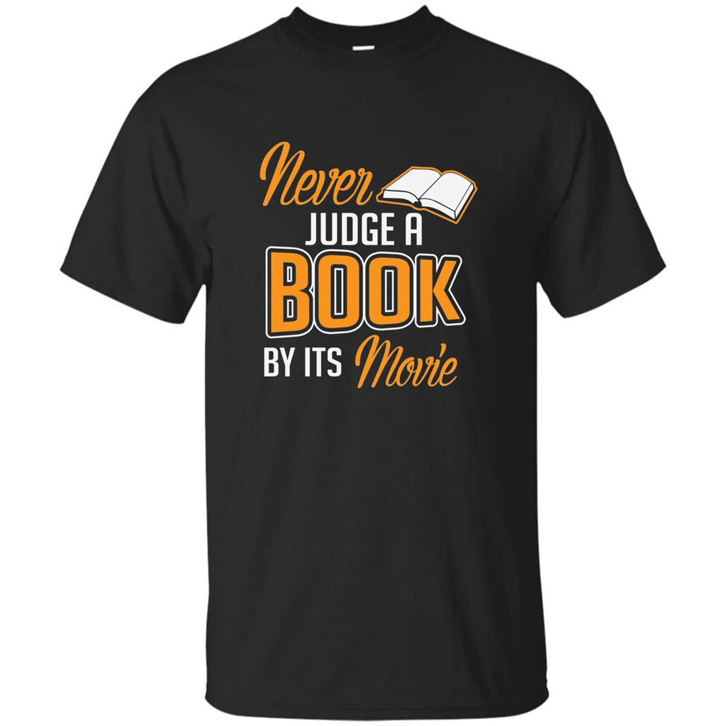 Book Reader T-shirt Never Judge A Book By It's Movie T-shirt