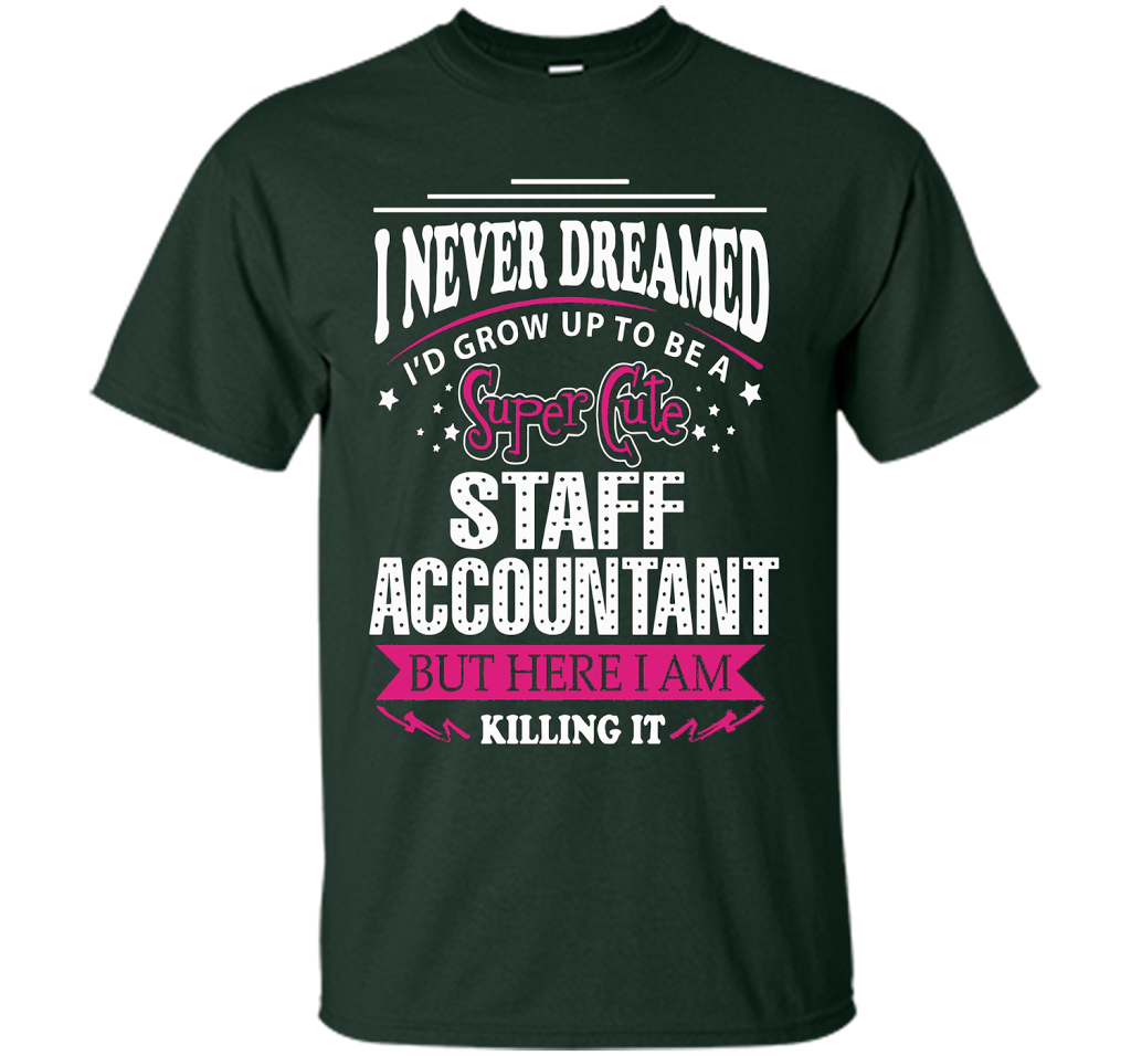 Staff Accountant T-Shirt cool shirt Forest Green
